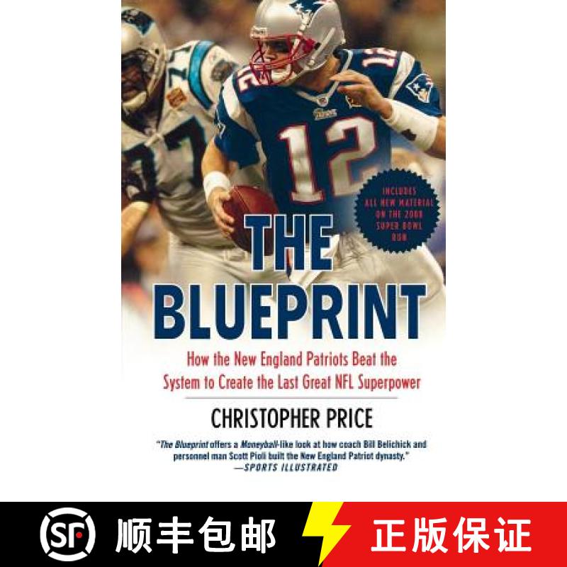 【3-4周达】The Blueprint: How the New England Patriots Beat the System to Create the Last Great NFL S... [9780312384852]
