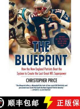【3-4周达】The Blueprint: How the New England Patriots Beat the System to Create the Last Great NFL S... [9780312384852]
