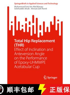 【3-4周达】Total Hip Replacement (Thr): Effect of Inclination and Anteversion Angle on the Performanc... [9789819609741]
