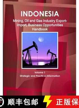 【3-4周达】Indonesia Mining, Oil and Gas Industry Export-Import, Business Opportunities Handbook Volu... [9781438723556]