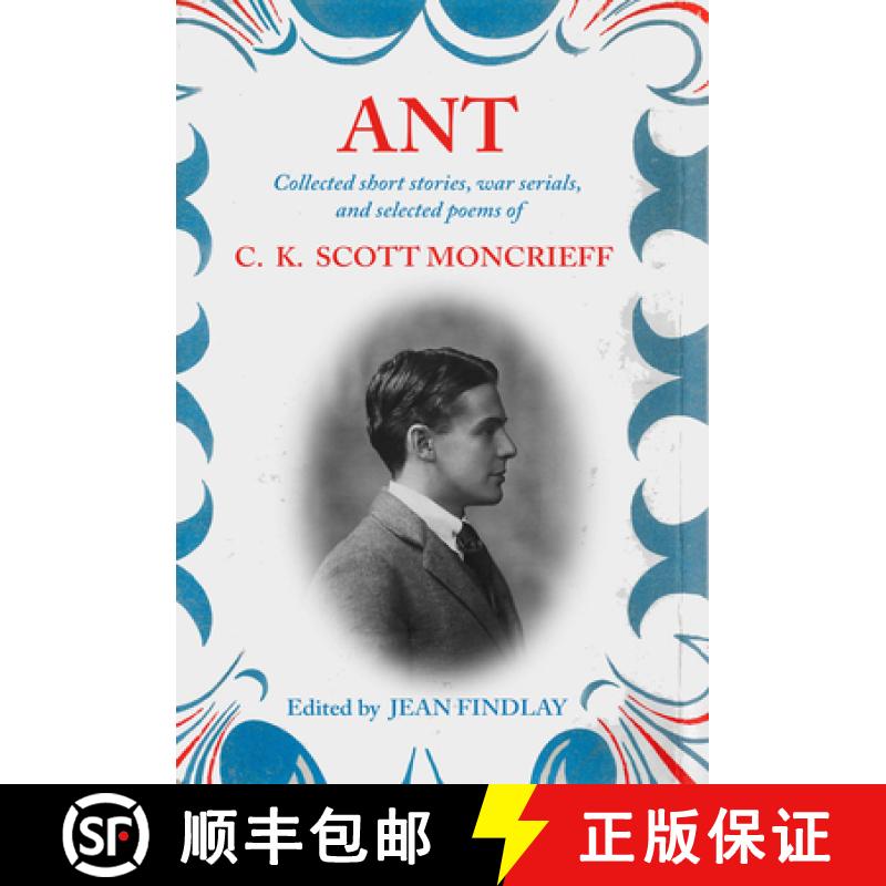 【3-4周达】Ant: Collected Short Stories, War Serials, and Selected Poems of C.K. Scott Moncrieff [9781910895009]