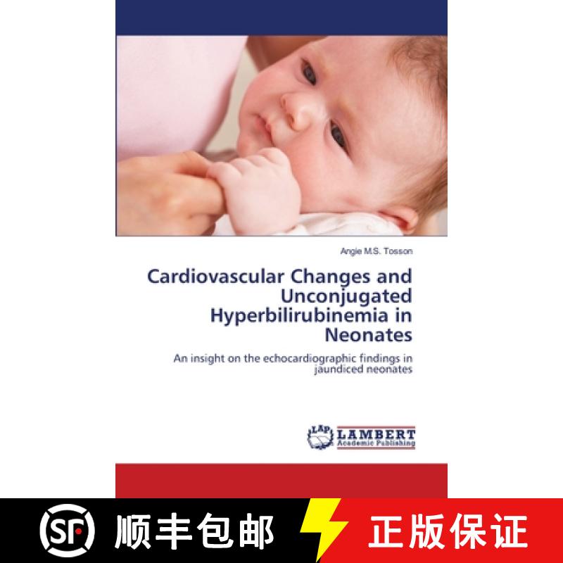 预订 Cardiovascular Changes and Unconjugated Hyperbilirubinemia in Neonates [9783659157998]