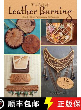 预订 The Art of Leather Burning: Step-By-Step Pyrography Techniques [9780486809427]
