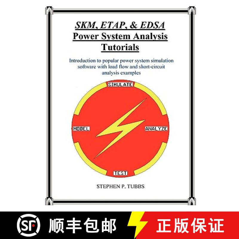 【4周达】SKM, ETAP, & EDSA Power System Analysis Tutorials [9780981975306]
