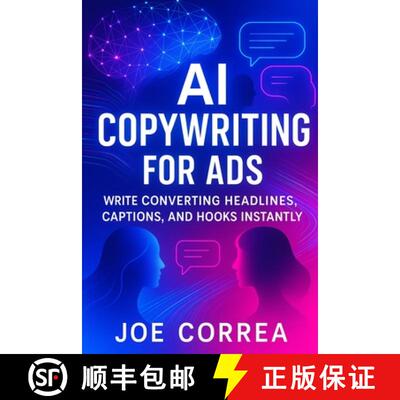 【3-4周达】AI Copywriting for Ads: Write Converting Headlines, Captions, and Hooks Instantly [9798295423345]