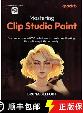预订 Mastering Clip Studio Paint: Discover advanced CSP techniques to create breathtaking illustratio... [9781805124030]