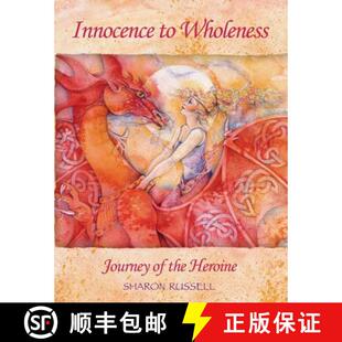 【3-4周达】Innocence to Wholeness: Journey of the Heroine [9780982500088]