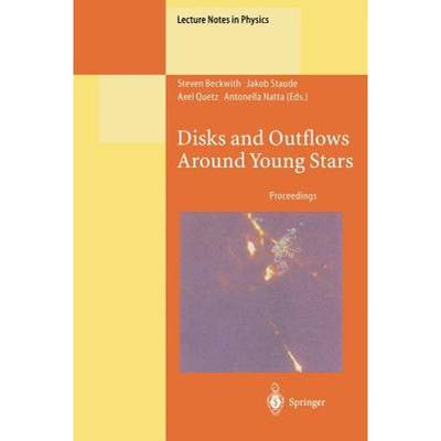 【4周达】Disks and Outflows Around Young Stars: Proceedings of a Conference Honouring Hans Elsässer ... [9783662157206]