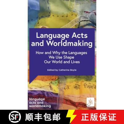 【3-4周达】Language Acts and Worldmaking: How and Why the Languages We Use Shape Our World and Our Lives [9781529372304]
