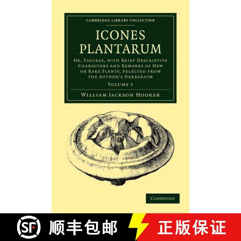 【3-4周达】Icones Plantarum: Or, Figures, with Brief Descriptive Characters and Remarks of New or Rar... [9781108039253]