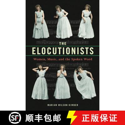 【3-4周达】精装 The Elocutionists – Women, Music, and the Spoken Word [9780252040719]