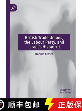 【3-4周达】British Trade Unions, the Labour Party, and Israel's Histadrut [9783030868161]