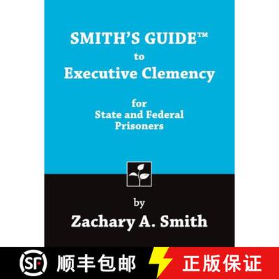 【3-4周达】Smith's Guide to Executive Clemency for State and Federal Prisoners [9780989592413]