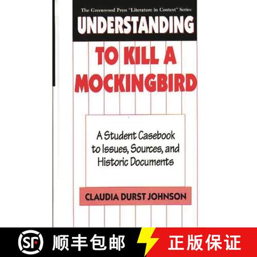 【3-4周达】精装 Understanding To Kill a Mockingbird: A Student Casebook to Issues, Sources, and Histo... [9780313291937]