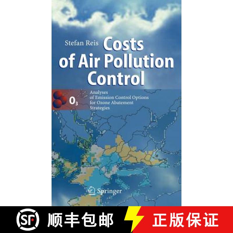 【3-4周达】Costs of Air Pollution Control : Analyses of Emission Control Options for Ozone Abatement ... [9783540439349]