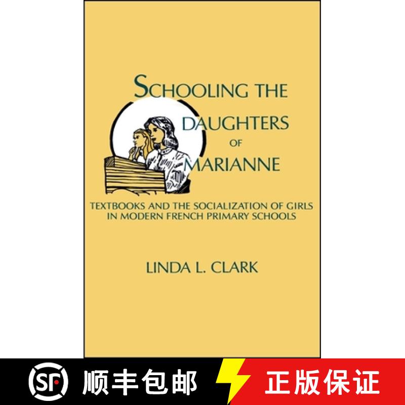 【3-4周达】Schooling the Daughters of Marianne : Textbooks and the Socialization of Girls in Modern F... [9780873957861]