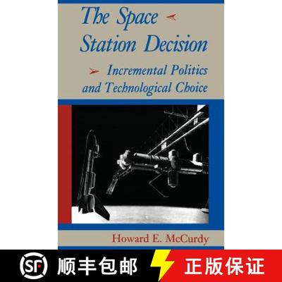 预订 The Space Station Decision – Incremental Politics and Technological Choice [9780801887499]