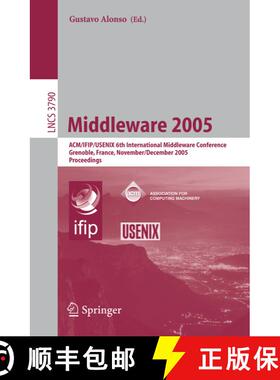 【3-4周达】Middleware 2005: ACM / IFIP/ Usenix 6th International Middleware Conference, Grenoble, Fra... [9783540303237]