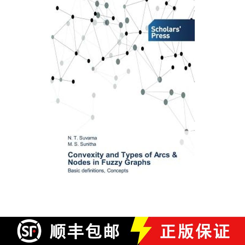 预订 Convexity and Types of Arcs & Nodes in Fuzzy Graphs [9783639862140]