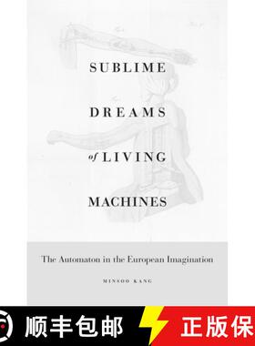 【3-4周达】Sublime Dreams of Living Machines: The Automaton in the European Imagination [9780674049352]