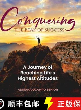 预订 Conquering the Peak of Success: A Journey of Reaching Life's Highest Altitudes [9781959989943]