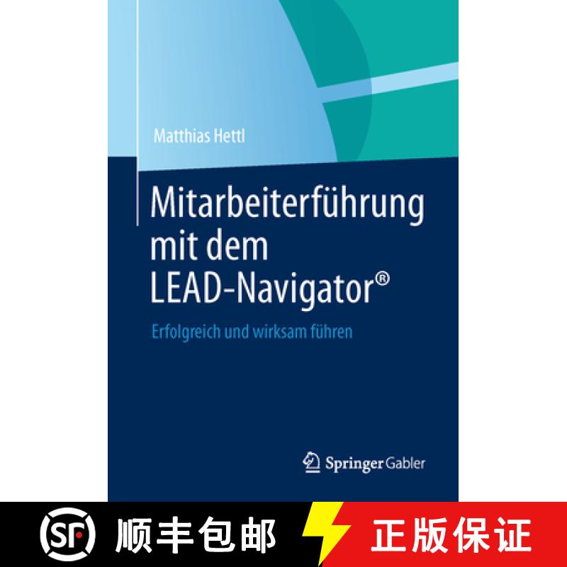 【3-4周达】Mitarbeiterführung Mit Dem Lead-Navigator(r): Erfolgreich Und Wirksam Führen [9783658000998]