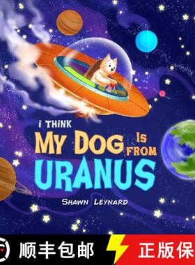 【3-4周达】I think my dog is from Uranus [9781777512804]