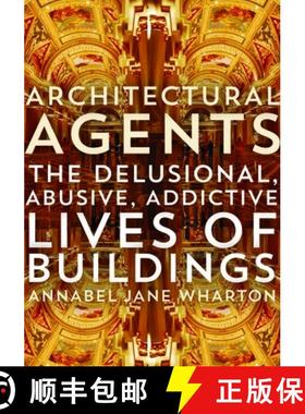 【3-4周达】Architectural Agents: The Delusional, Abusive, Addictive Lives of Buildings [9780816693399]
