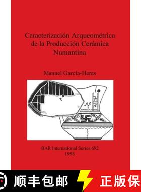 【3-4周达】Caracterización Arqueométrica de la Producción Cerámica Numantina [9780860549321]