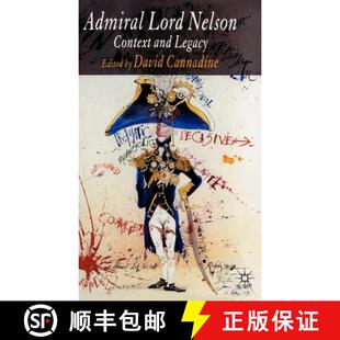 【3-4周达】Admiral Lord Nelson: His Context and Legacy [9781403939067]
