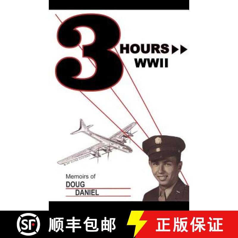 【3-4周达】Three Hours WWII: Memoirs of Doug Daniel [9781480910386]
