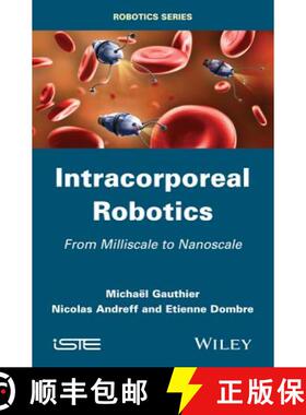 【3-4周达】Intracorporeal Robotics: From Milliscale To Nanoscale [Wiley电子电气工程] [9781848213715]