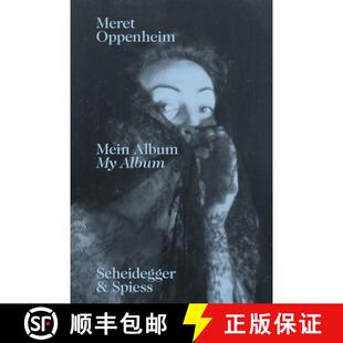 【3-4周达】Meret Oppenheim--My Album: The Autobiographical Album From Childhood Till 1943 and a Handw... [9783039420933]
