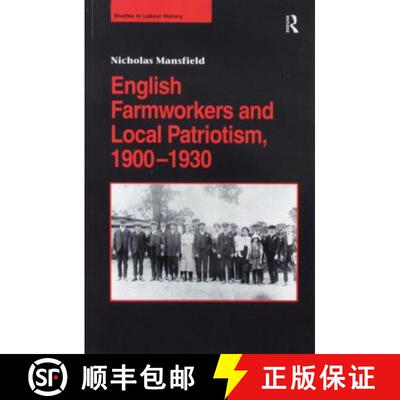 【3-4周达】English Farmworkers and Local Patriotism, 1900-1930 [9781138272897]