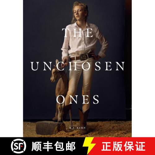 【3-4周达】精装 R.J. Kern: The Unchosen Ones : Portraits of an American Pastoral [9781735762937]
