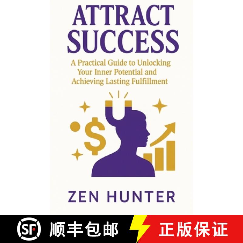 【2-3周达】Attract Success: A Practical Guide to Unlocking Your Inner Potential and Achieving Lasting... [9781917258241]
