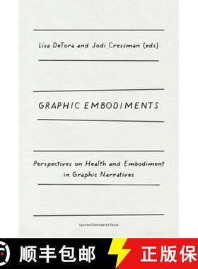 预订 Graphic Embodiments : Perspectives on Health and Embodiment in Graphic Narratives [9789462702677]