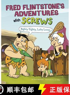 预订 Fred Flintstone's Adventures with Screws: Righty Tighty, Lefty Loosey [9781491484784]