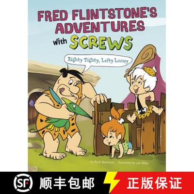 预订 Fred Flintstone's Adventures with Screws: Righty Tighty, Lefty Loosey [9781491484784]
