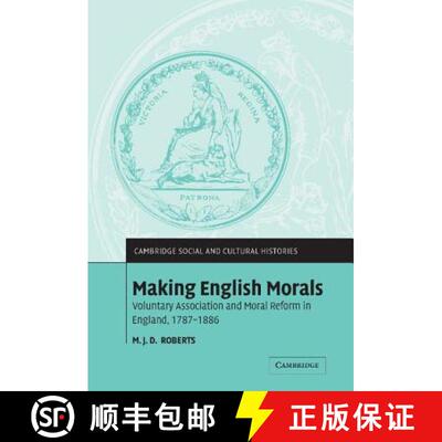 【3-4周达】精装 Making English Morals: Voluntary Association and Moral Reform in England, 1787–1886 ... [9780521833899]