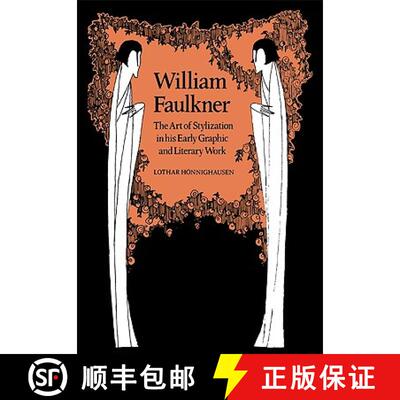 【3-4周达】William Faulkner: The Art of Stylization in his Early Graphic and Literary Work - William ... [9780521107280]