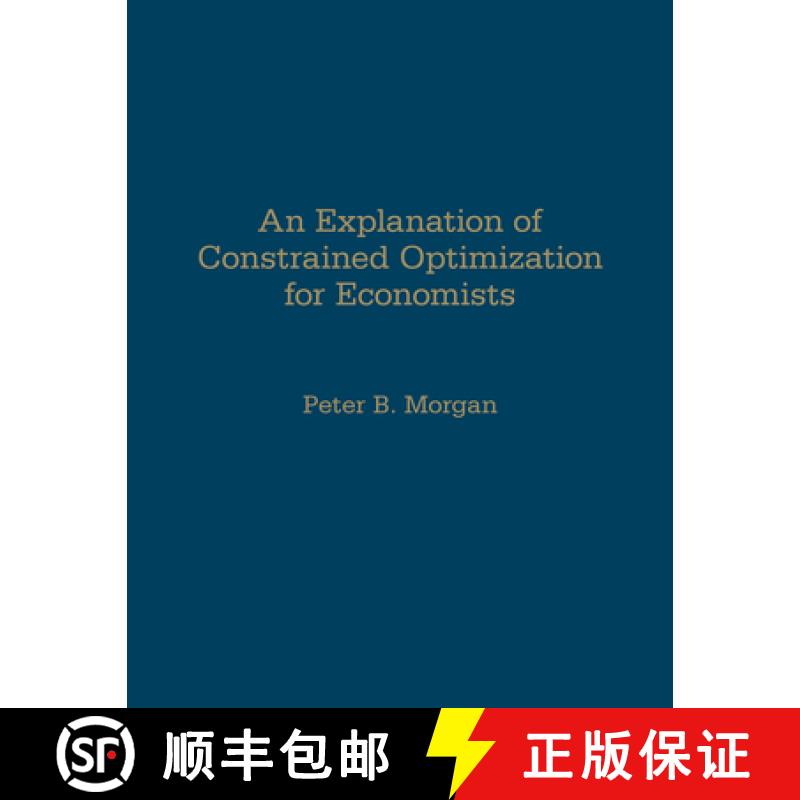 【4周达】An Explanation of Constrained Optimization for Economists [9781442646537]