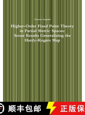 【3-4周达】Higher-Order Fixed Point Theory in Partial Metric Spaces: Some Results Generalizing the Ha... [9781365563607]