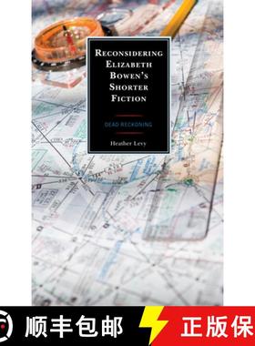 预订 Reconsidering Elizabeth Bowen's Shorter Fiction : Dead Reckoning [9781793628176]