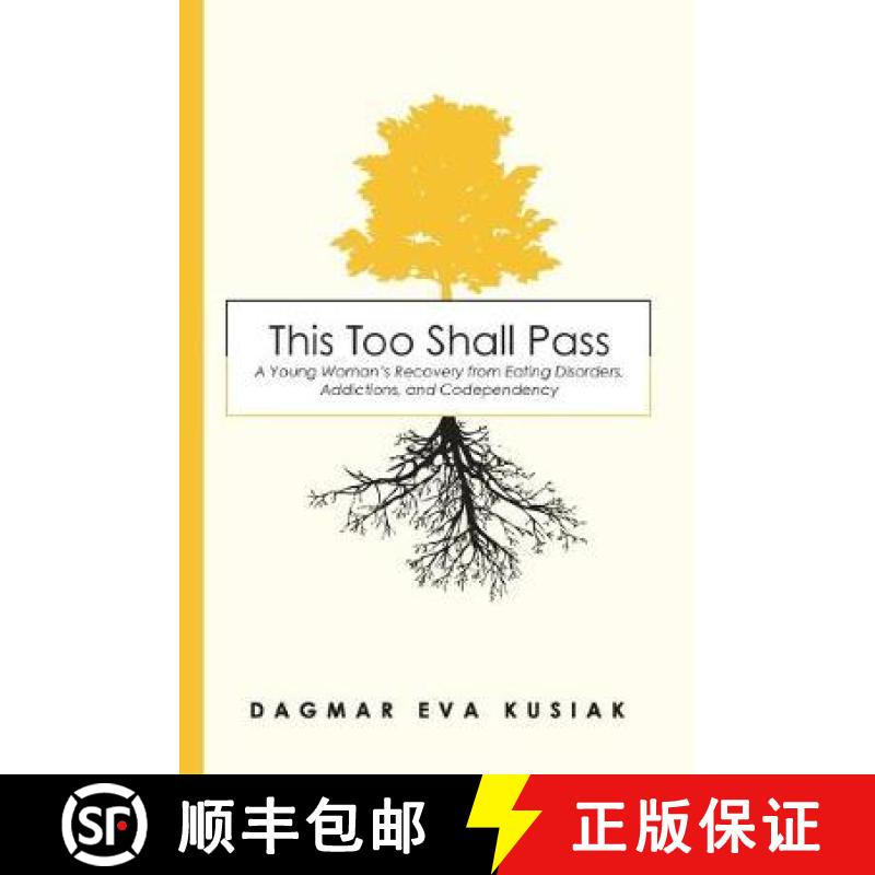 【3-4周达】This Too Shall Pass: A Young Woman's Recovery from Eating Disorders, Addictions, and Codep... [9781939815682]