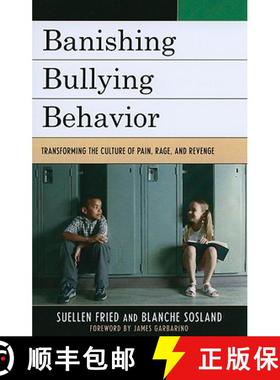 预订 Banishing Bullying Behavior : Transforming the Culture of Pain, Rage, and Revenge [9781607092216]