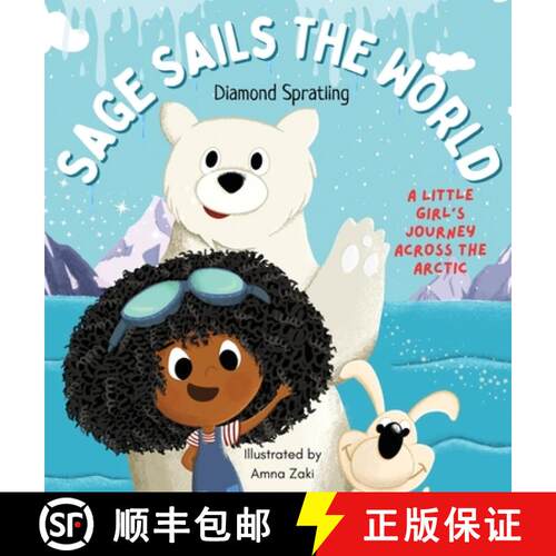 【3-4周达】精装 Sage Sails the World: A Little Girl's Journey Across The Arctic [9798992474909]