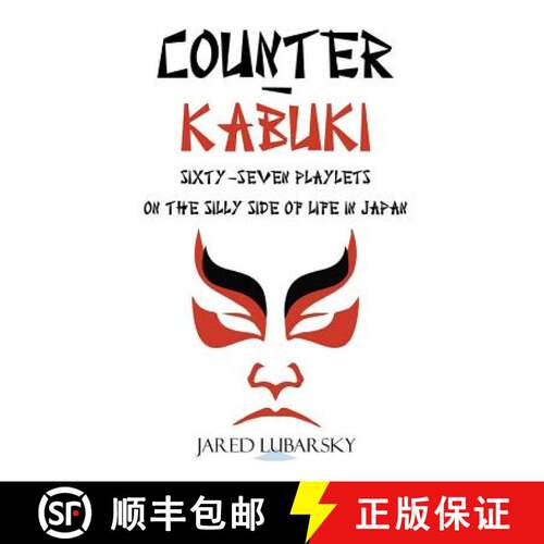 【3-4周达】Counter-Kabuki: Sixty-Seven Playlets on the Silly Side of Life in Japan [9781619848481]