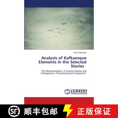 预订 Analysis of Kafkaesque Elements in the Selected Stories [9786203199369]