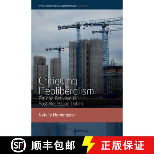 【3-4周达】精装 Critiquing Neoliberalism: Art and Activism in Post-Recession Dublin [9781836951391]